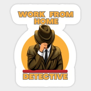 Work From Home Detective Sticker